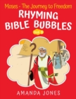 Image for Rhyming Bible Bubbles : Moses - The Journey to Freedom