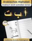 Image for Arabisches Alphabet : Arabisch leicht schreiben lernen Arabisches Schreib-Trainingsheft Fur anfanger