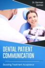 Image for Dental Patient Communication : Boosting Treatment Acceptance