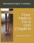 Image for Pour Mettre Fin a Son Chapitre! : Notre Mission De Vie!