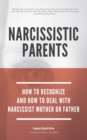 Image for Narcissistic Parents - How To Recognize And How To Deal With Your Narcissist Mother Or Father