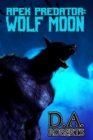 Image for Apex Predator : Wolf Moon: Book One of the Apex Predator Series