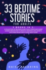 Image for 33 Bedtime Stories for Adults : 3 Books in 1: A Collection of Relaxing Sleep Tales, Poems and Short Guided Meditations to Reduce Insomnia and Anxiety, for Stress Relief and a Good Night Sleep