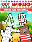 Image for Dot Markers Activity Book ABC Animals : Learn the Alphabet by Coloring Beautiful Animals Preschool Book for Toddlers, Boys and Girls Gift idea for Kids Ages 1-3 2-4 3-5
