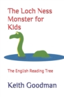 Image for The Loch Ness Monster for Kids : The English Reading Tree