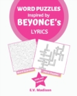 Image for Word Puzzles Inspired by BEYONCE&#39;s Lyrics : Word Search and Fill-In Puzzles that&#39;ll keep you busy for hours!