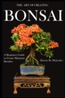 Image for The Art of Creating Bonsai