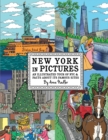 Image for New York in Pictures - an illustrated tour of NYC &amp; facts about its famous sites : Learn about the Big Apple while looking at colorful engaging artwork of people, buildings and places to visit.