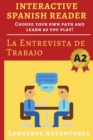 Image for Interactive Spanish Reader : La Entrevista de Trabajo - A2: Choose your own path and learn as you play!