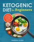 Image for Ketogenic Diet for Beginners : Achieve Rapid Weight Loss and Gain Incredible Health and Energy