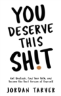 Image for You Deserve This Sh!t