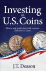 Image for Investing in U.S. Coins : How to reap profits from both common and rare U.S. coins