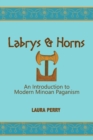 Image for Labrys and Horns : An Introduction to Modern Minoan Paganism