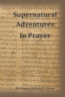 Image for Supernatural Adventures in Prayer
