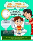Image for Life... with a Side of Autism : Teaching My Autistic Child How to Use the Potty