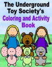 Image for The Underground Toy Society&#39;s Coloring and Activity Book