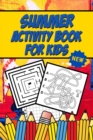 Image for Summer Activity Book for Kids : Logic Puzzles for Clever Kids, Labyrinth Book for Kids, Battleship Books for Kids, Mixed Puzzles for Kids, Four in a Row for Kids