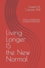 Image for Living Longer IS the New Normal : Lessons from a Geropsychologist on Living Longer and Making it Over the Hurdles