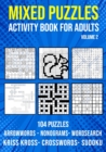 Image for Mixed Puzzle Activity Book for Adults Volume 2 : Arrowwords, Crossword, Kriss Kross, Word Search, Sudoku &amp; Nonogram Variety Puzzlebook (UK Version)