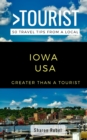 Image for Greater Than a Tourist-Iowa USA : 50 Travel Tips from a Local