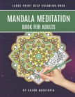 Image for Mandala Meditation Book For Adults Large Print Deep Coloring Book