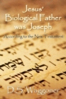 Image for Jesus&#39; Biological Father was Joseph : According to the New Testament