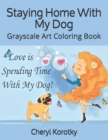 Image for Staying Home With My Dog : Grayscale Art Coloring Book