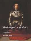 Image for The Story of Joan of Arc : Large Print