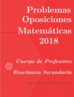 Image for Problemas resueltos de Oposiciones de Matematicas ano 2018