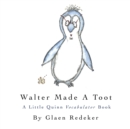 Image for Walter Made A Toot