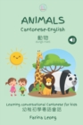 Image for Animals in Cantonese-English : Learning conversational Cantonese for kids