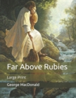 Image for Far Above Rubies : Large Print