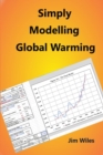Image for Simply Modelling Global Warming : Global Warming and Climate Change