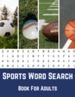 Image for Sports Word Search Book For Adults : Large Print Puzzle Book Gift With Solutions