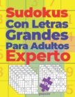 Image for Sudokus Con Letras Grandes Para Adultos Experto