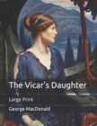 Image for The Vicar&#39;s Daughter : Large Print