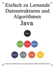 Image for Einfach zu lernende Datenstrukturen und Algorithmen Java : Lernen Sie Datenstrukturen und Algorithmen einfach und interessant auf grafische Weise