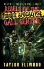 Image for Rebels of the Zombie Apocalypse Call Center : What will you do to find a cure?