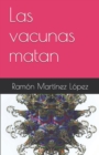 Image for Las vacunas matan