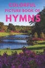 Image for Colorful Picture Book of Hymns : For Seniors with Dementia Large Print Dementia Activity Book for Seniors Present/Gift Idea for Christian Seniors and Alzheimer/Stroke/Parkinson Patients