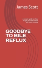 Image for Goodbye to Bile Reflux