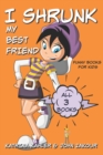 Image for I Shrunk My Best Friend - All 3 Books - Funny Books for Kids