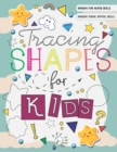 Image for Tracing Shapes For Kids : Workbook to learn and trace various patterns and objects for kids and toddlers 4-7 years olds