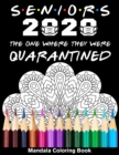 Image for Seniors 2020 The One Where They Were Quarantined Mandala Coloring Book : Funny Graduation Day Class of 2020 Coloring Book for Seniors