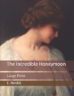 Image for The Incredible Honeymoon : Large Print
