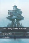 Image for The Story of the Amulet : Original Text