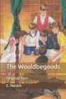 Image for The Wouldbegoods : Original Text