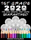 Image for 1st Grade 2020 The One Where They Were Quarantined Mandala Coloring Book : Funny Graduation School Day Class of 2020 Coloring Book for First Grader