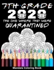 Image for 7th Grade 2020 The One Where They Were Quarantined Mandala Coloring Book : Funny Graduation School Day Class of 2020 Coloring Book for Seventh Grader