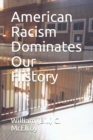 Image for American Racism Dominates Our History